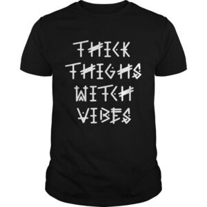Thick Thighs Witch Vibes  Funny Gift Shirt
